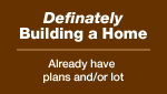 Definately building a home